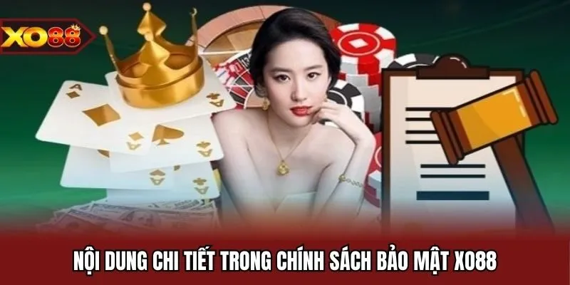 Nội dung chi tiết trong chính sách bảo mật XO88