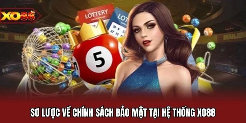 Sơ lược về chính sách bảo mật tại hệ thống XO88