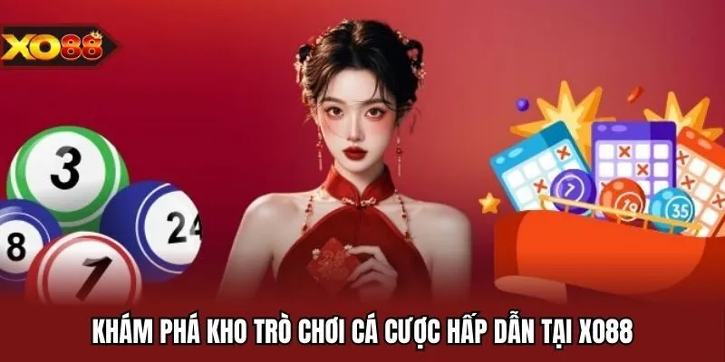 Khám phá kho trò chơi cá cược hấp dẫn tại XO88